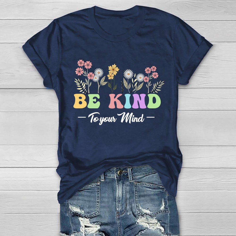 Be Kind To Your Mind Healthwear T-shirt