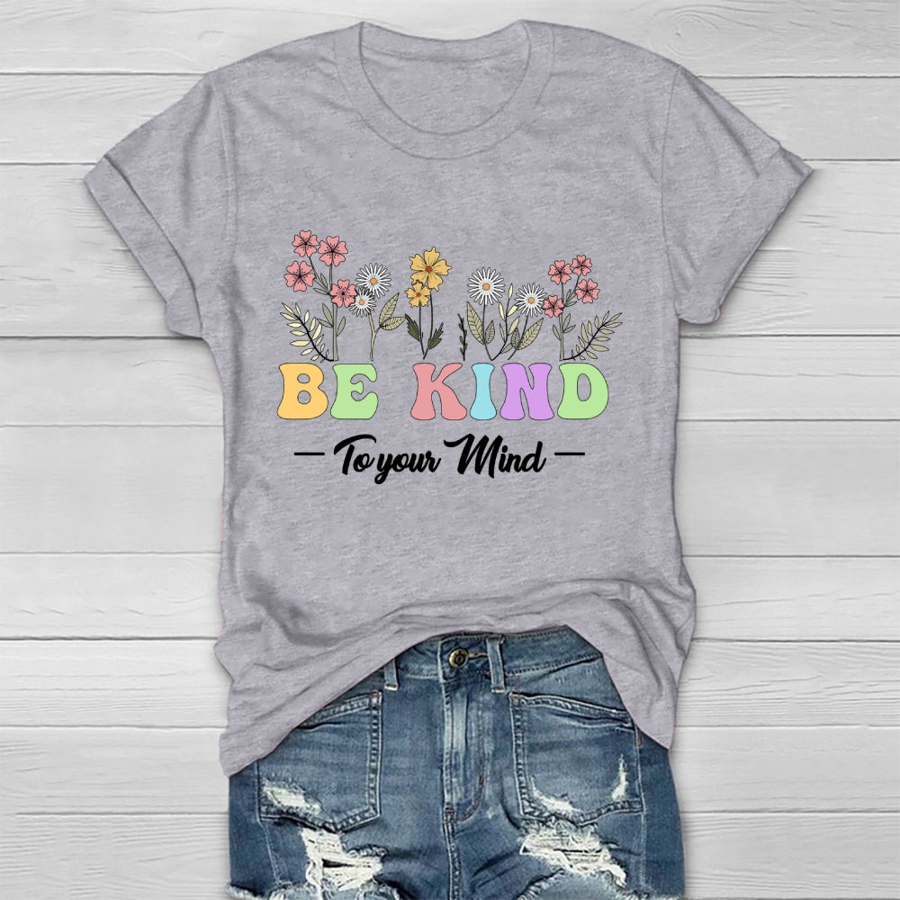 Be Kind To Your Mind Healthwear T-shirt