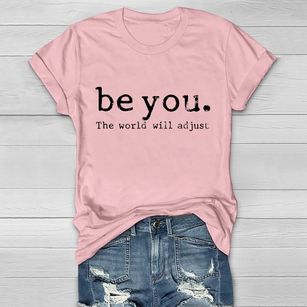 Be You The World Will Adjust Healthwear T-shirt