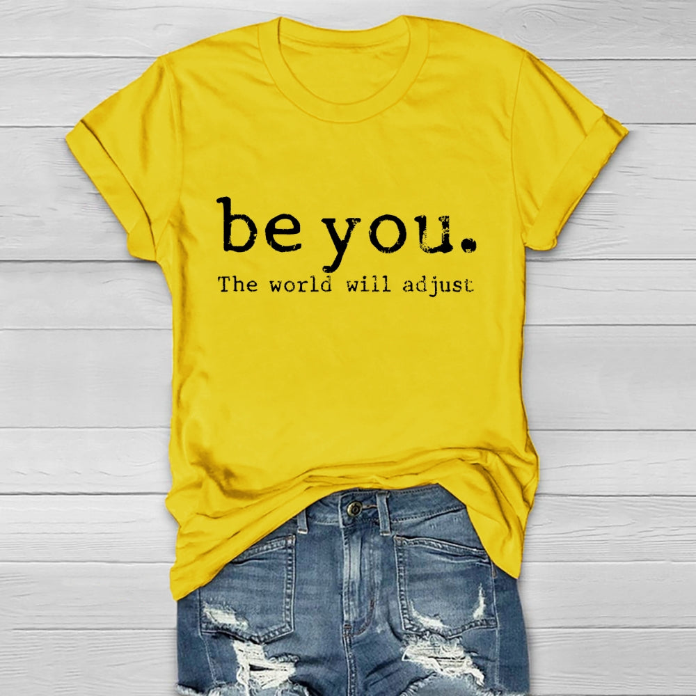 Be You The World Will Adjust Healthwear T-shirt
