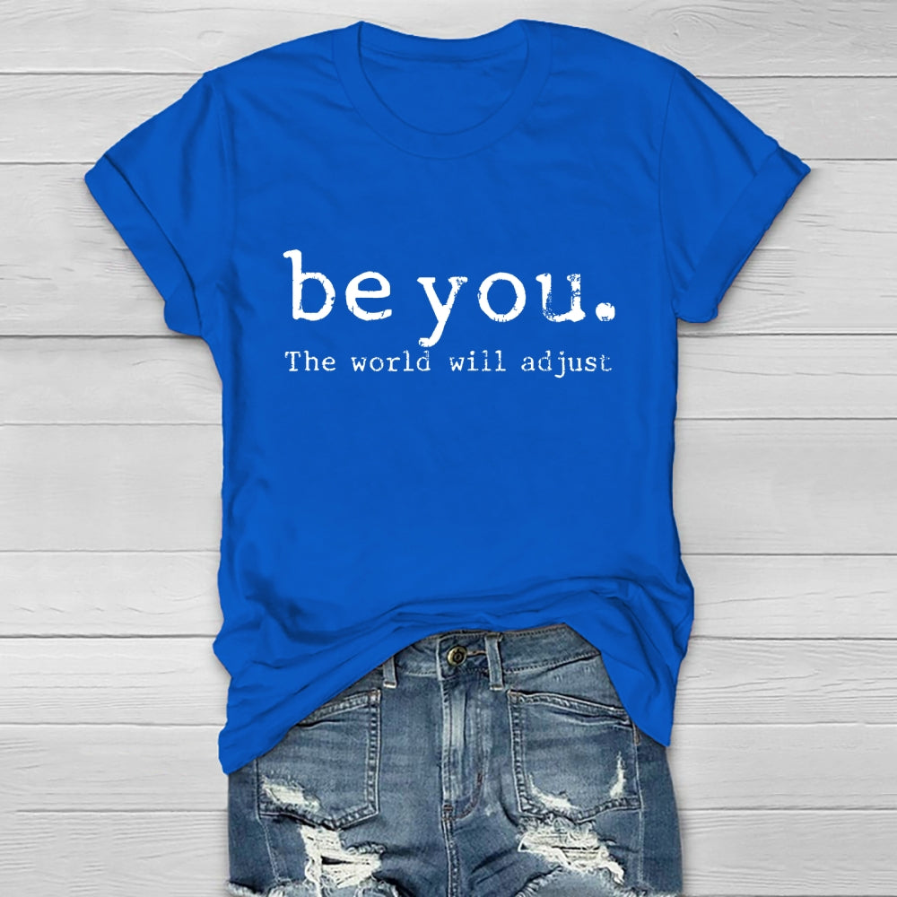Be You The World Will Adjust Healthwear T-shirt
