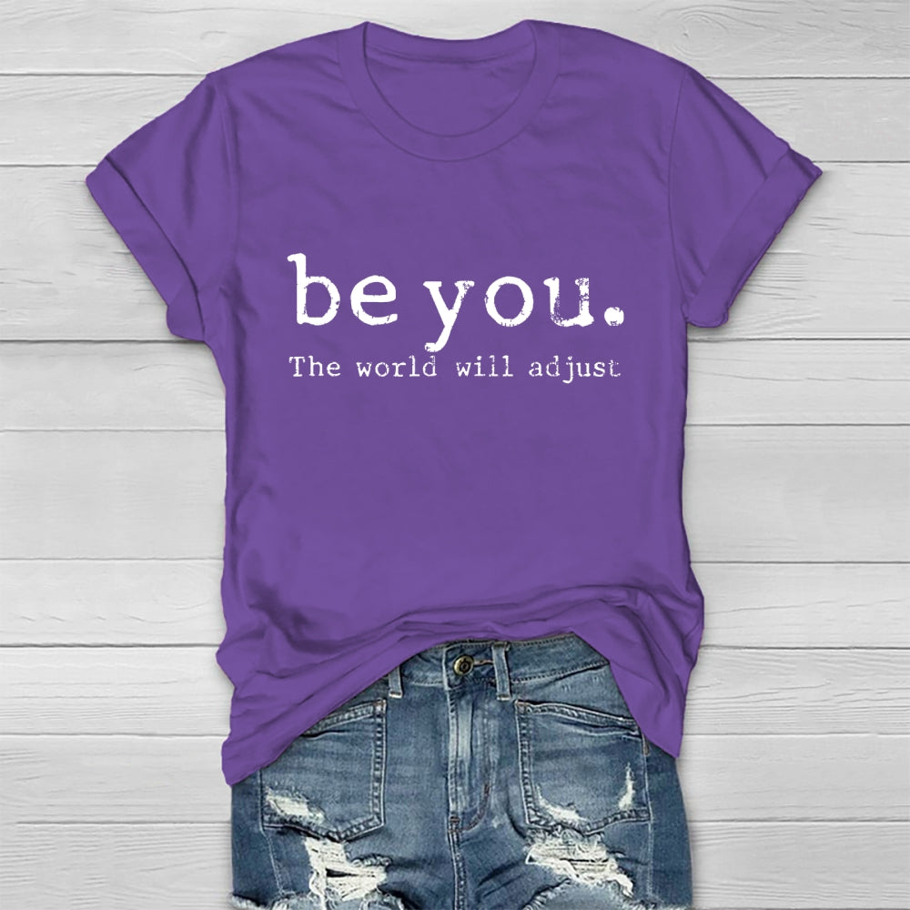 Be You The World Will Adjust Healthwear T-shirt