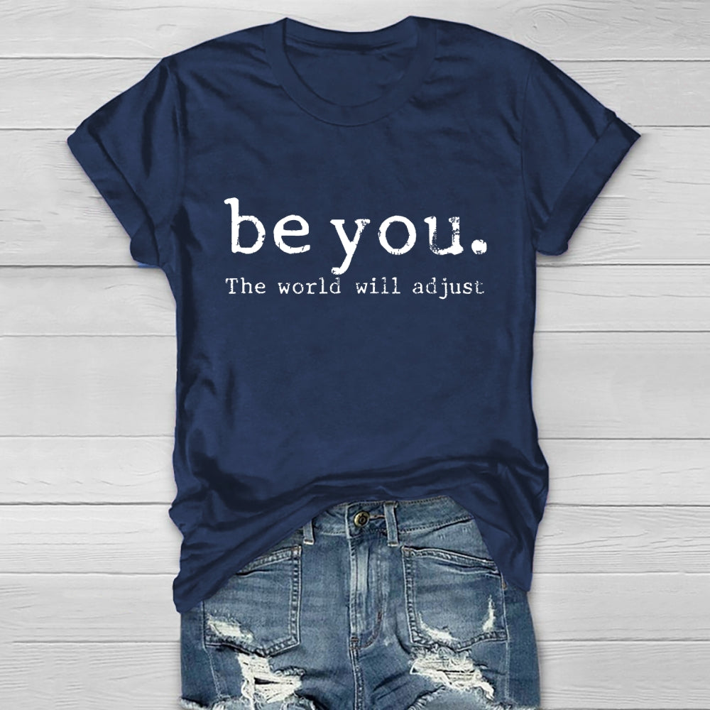 Be You The World Will Adjust Healthwear T-shirt