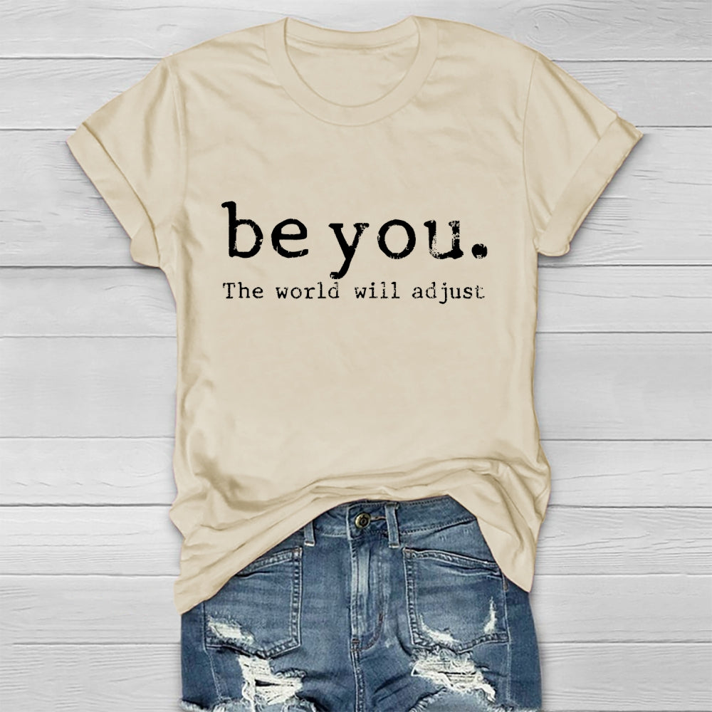Be You The World Will Adjust Healthwear T-shirt