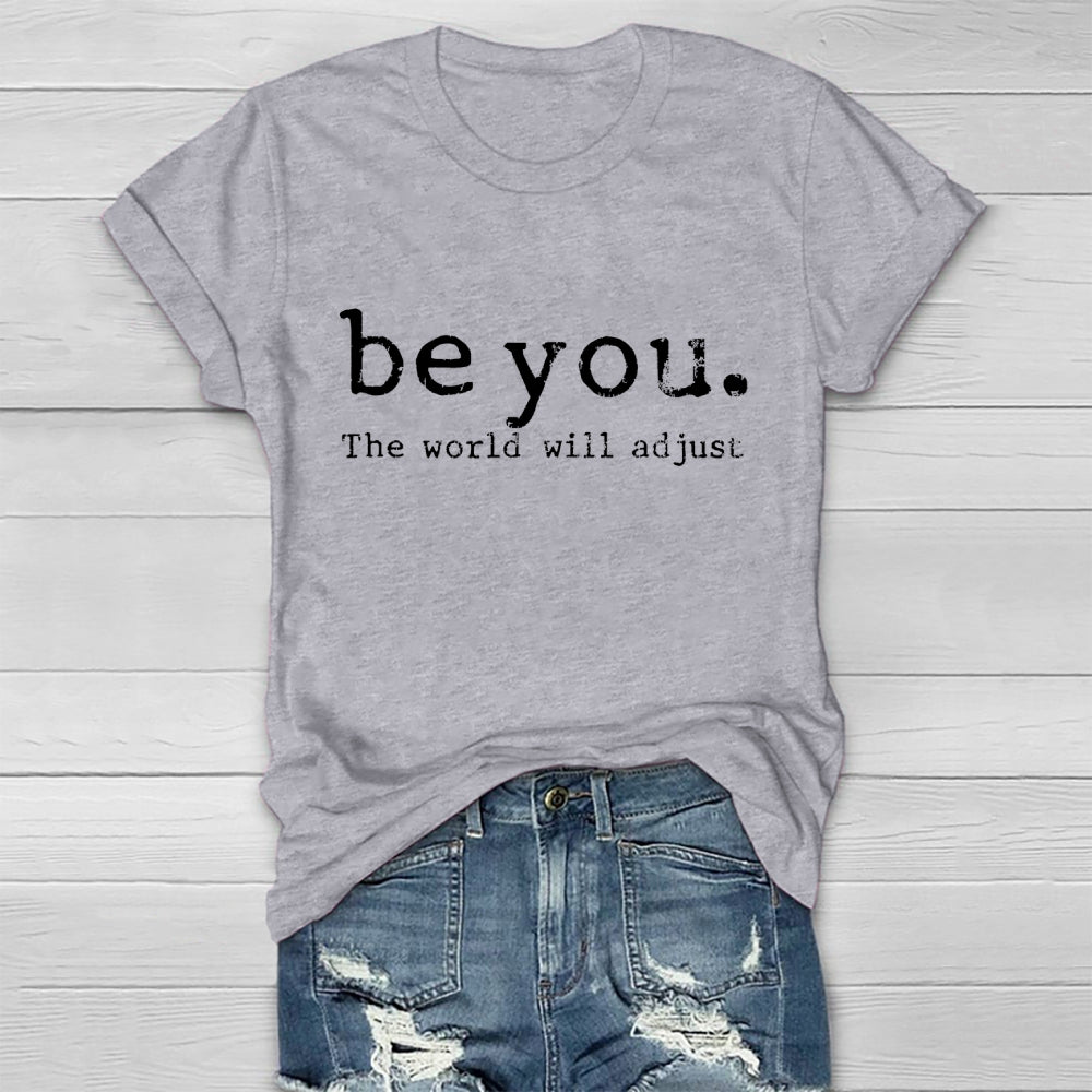 Be You The World Will Adjust Healthwear T-shirt