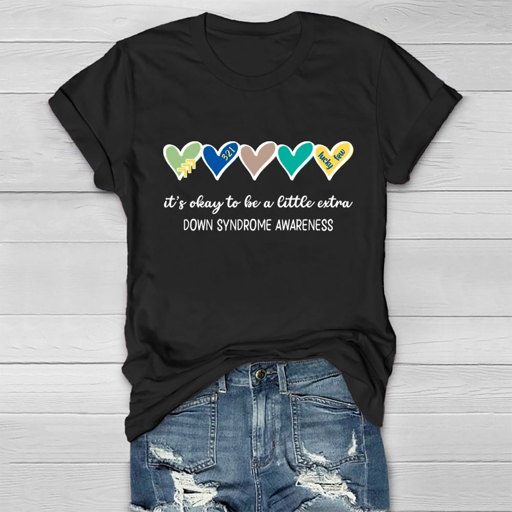 It's Okay To Be Alittle Extra Down Syndrome Awareness Healthwear T-shirt
