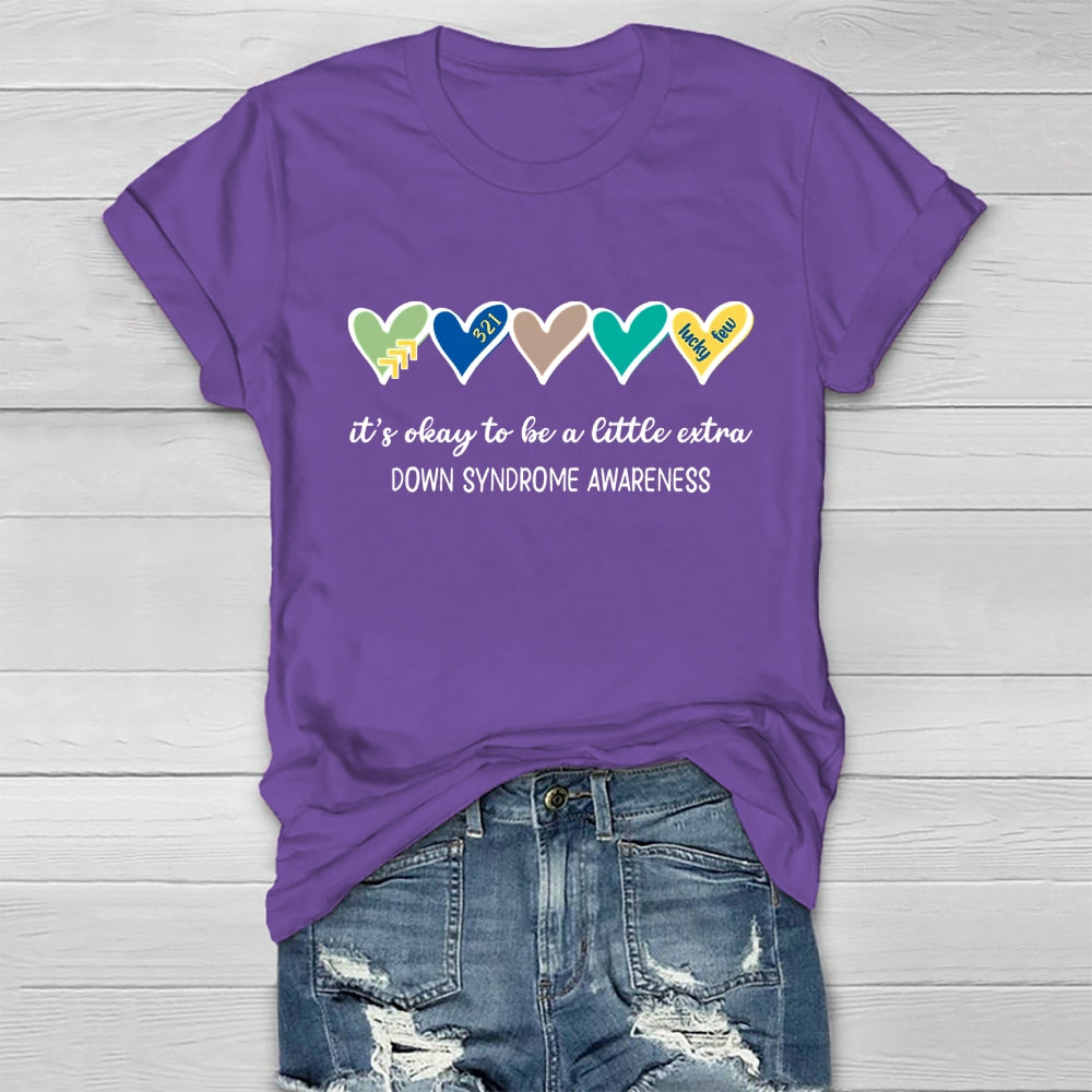 It's Okay To Be Alittle Extra Down Syndrome Awareness Healthwear T-shirt