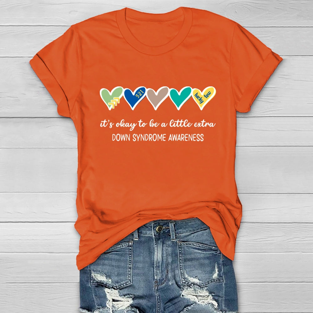 It's Okay To Be Alittle Extra Down Syndrome Awareness Healthwear T-shirt