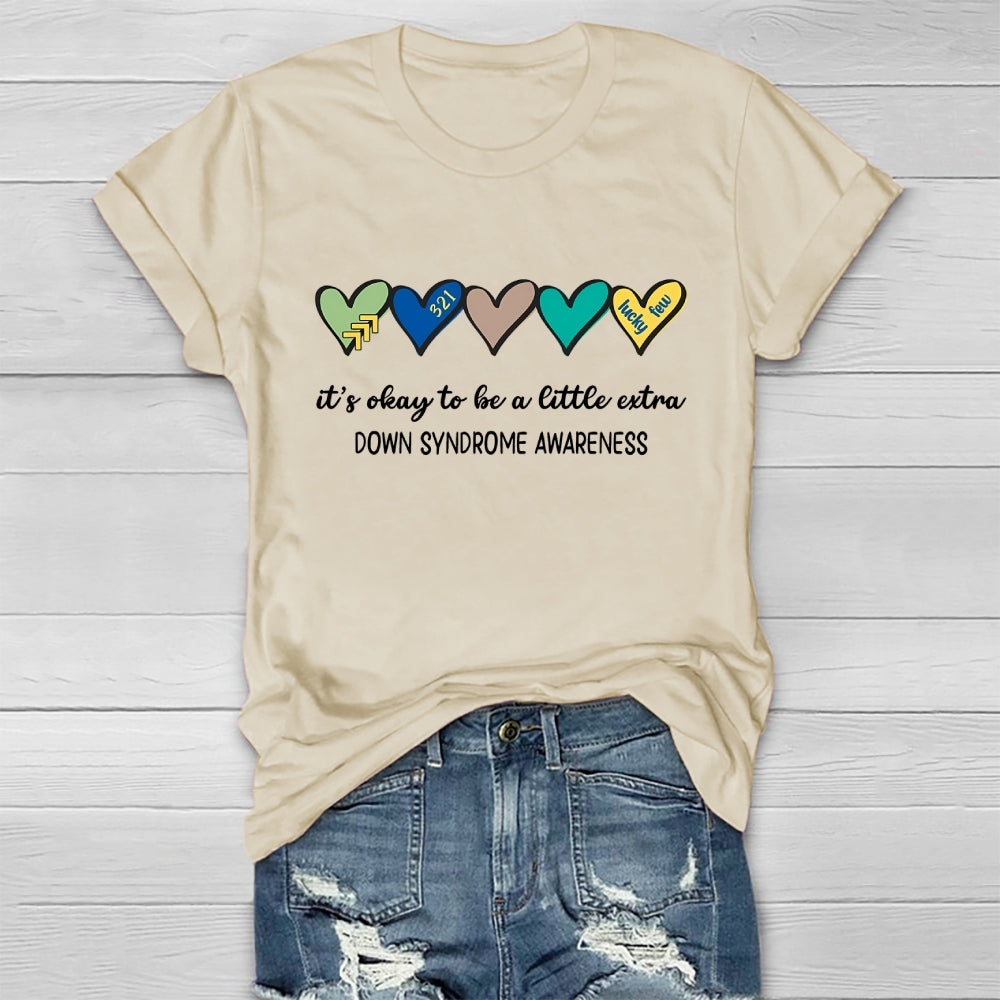 It's Okay To Be Alittle Extra Down Syndrome Awareness Healthwear T-shirt