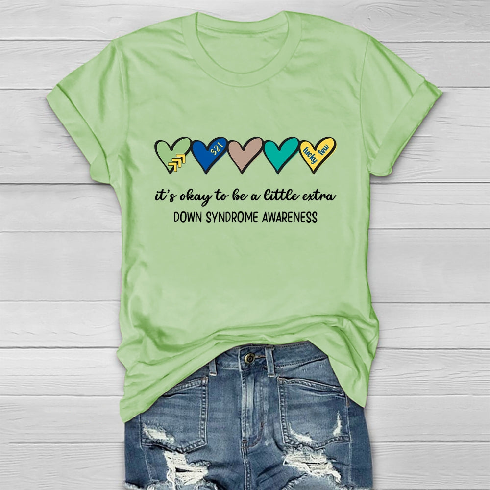 It's Okay To Be Alittle Extra Down Syndrome Awareness Healthwear T-shirt
