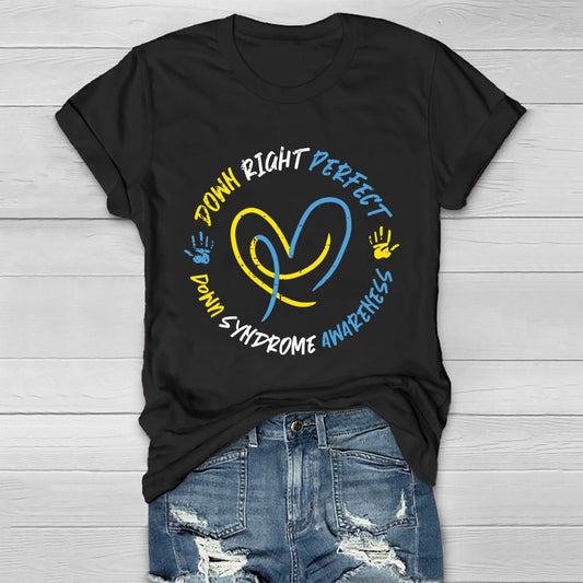 Down Syndrome Awareness Down Right Perfect  Healthwear T-shirt