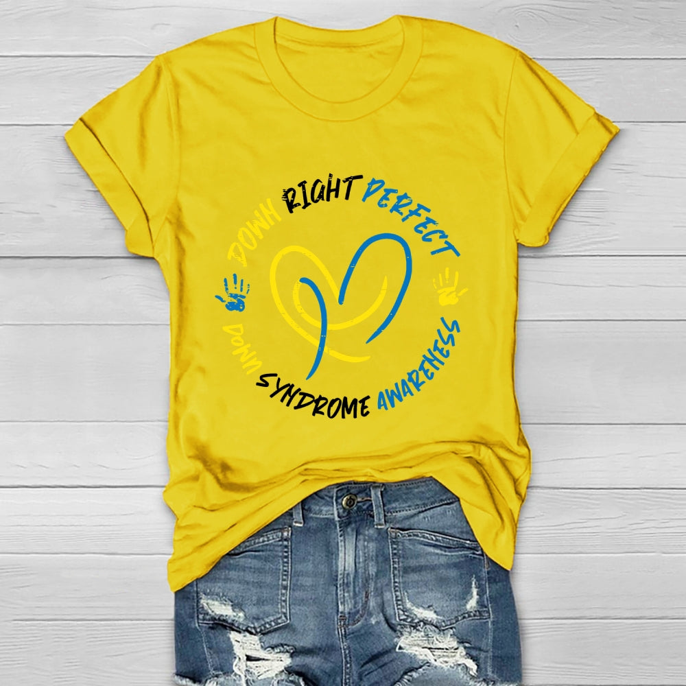 Down Syndrome Awareness Down Right Perfect  Healthwear T-shirt