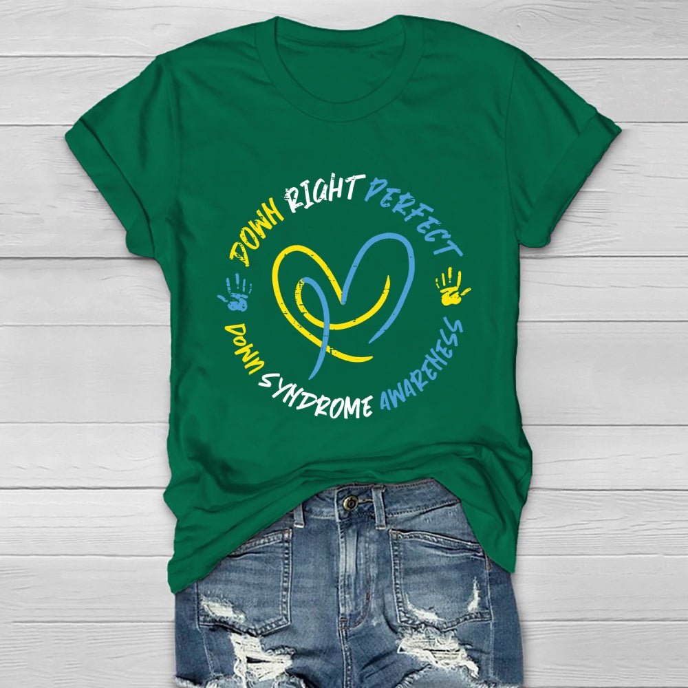 Down Syndrome Awareness Down Right Perfect  Healthwear T-shirt