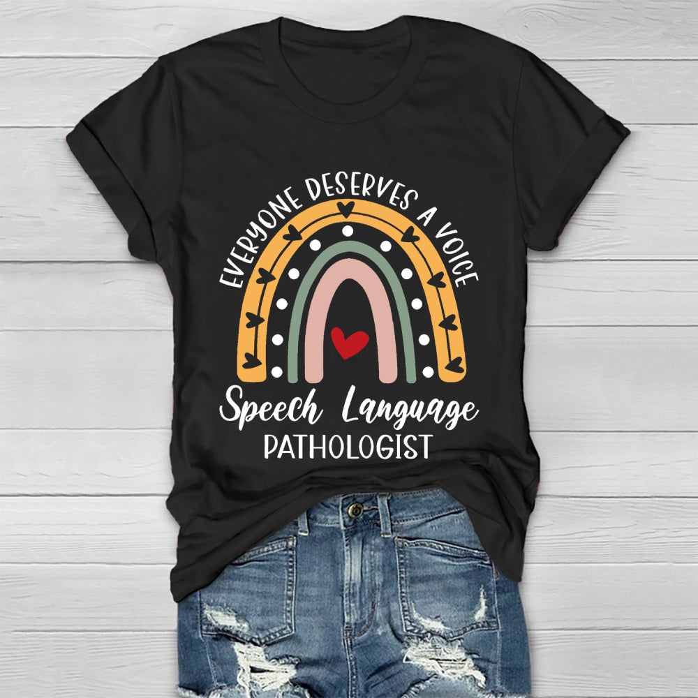 Everyone Deserves A Voice Speech Language Pathologist Healthwear T-shirt