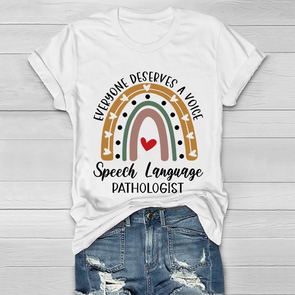 Everyone Deserves A Voice Speech Language Pathologist Healthwear T-shirt