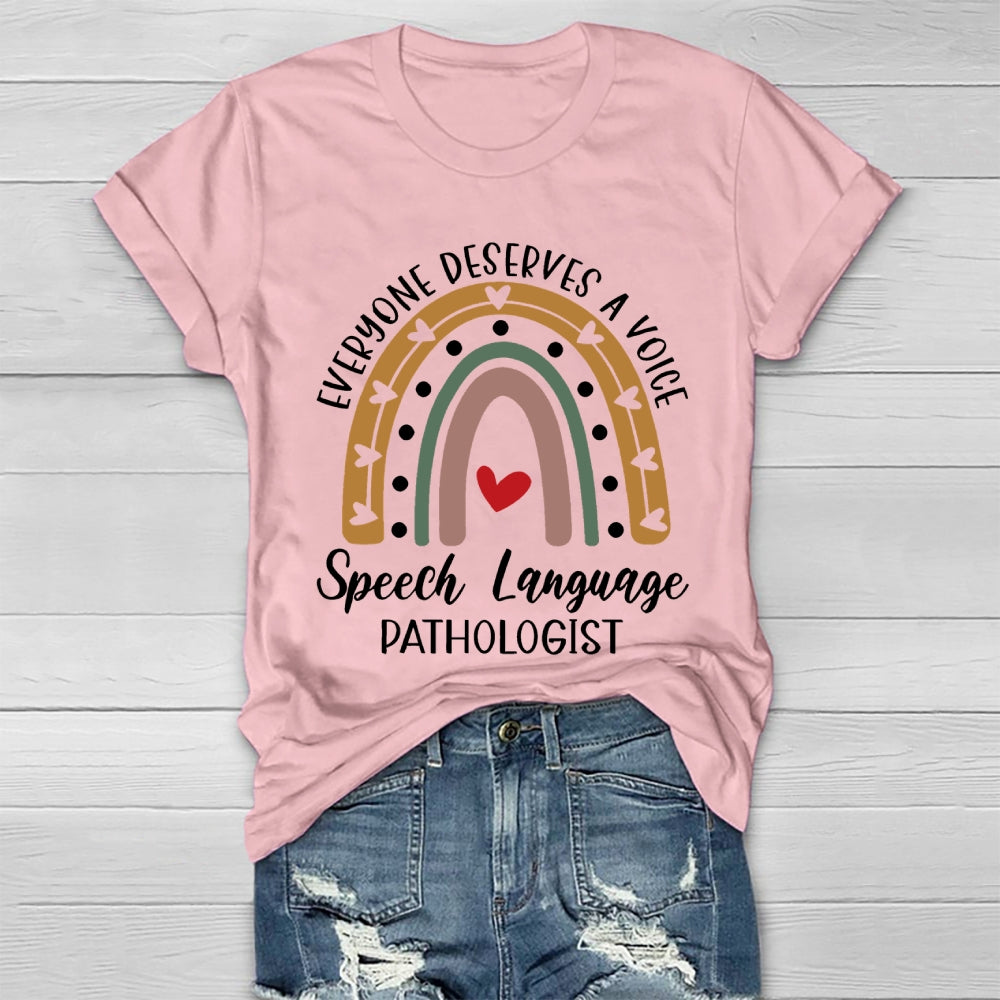 Everyone Deserves A Voice Speech Language Pathologist Healthwear T-shirt