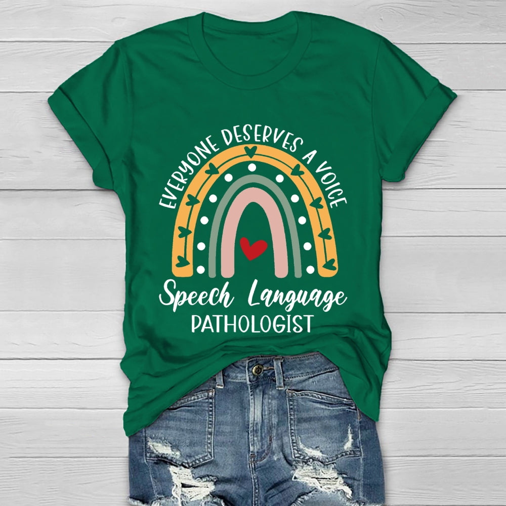 Everyone Deserves A Voice Speech Language Pathologist Healthwear T-shirt