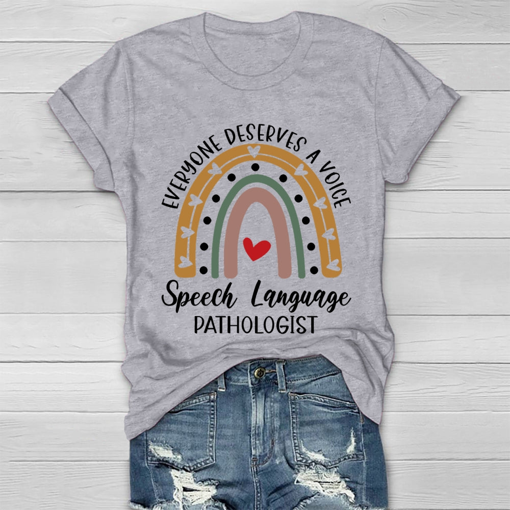 Everyone Deserves A Voice Speech Language Pathologist Healthwear T-shirt