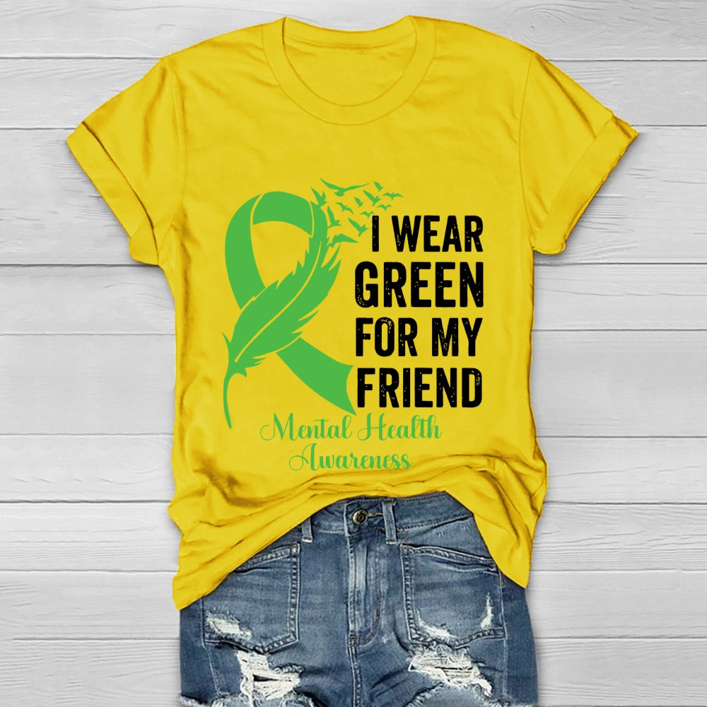 I Wear Green For My Friend Mental Health Awareness Healthwear T-shirt