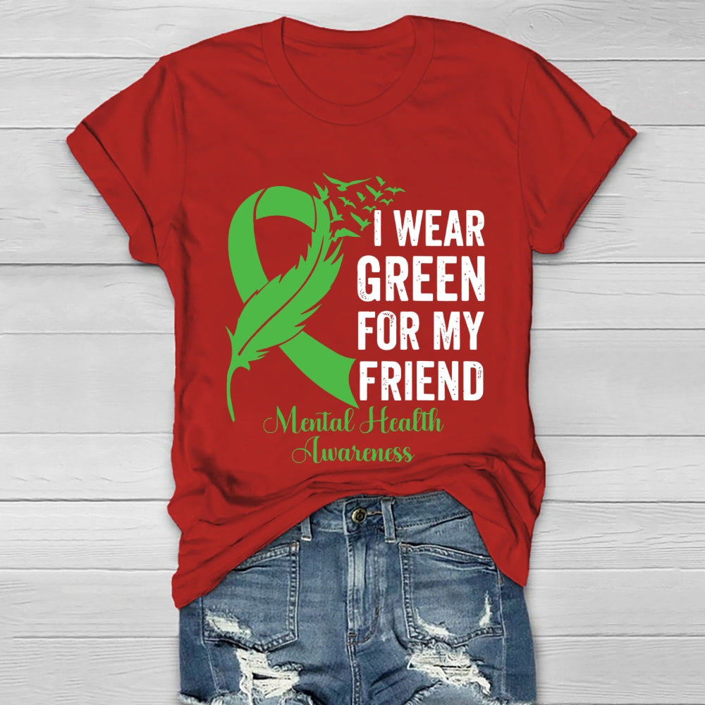 I Wear Green For My Friend Mental Health Awareness Healthwear T-shirt