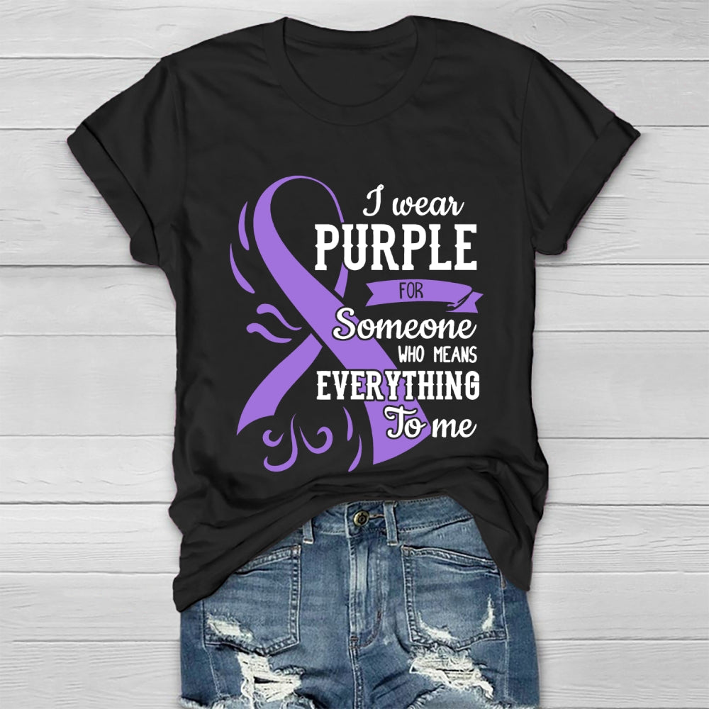 I Wear Purple For Someone Who Means Everything To Me  Healthwear T-shirt