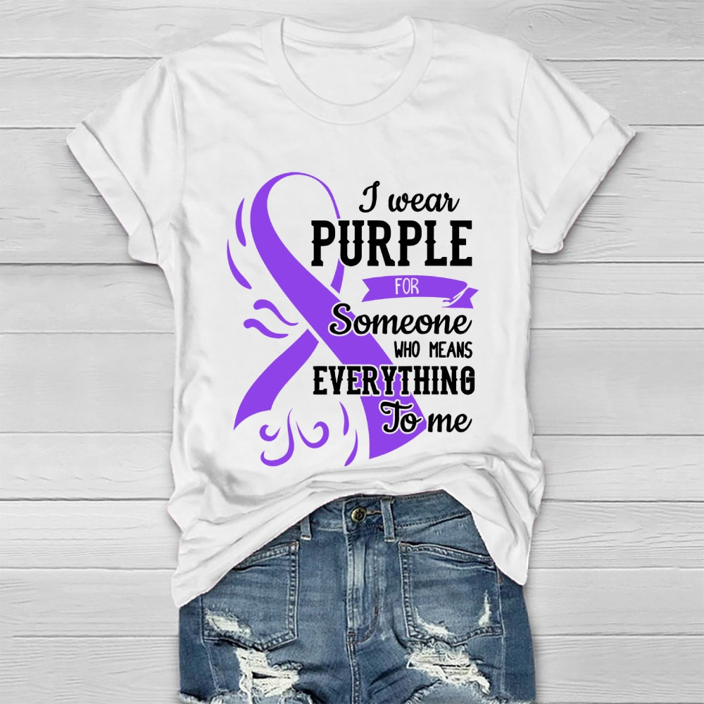 I Wear Purple For Someone Who Means Everything To Me  Healthwear T-shirt