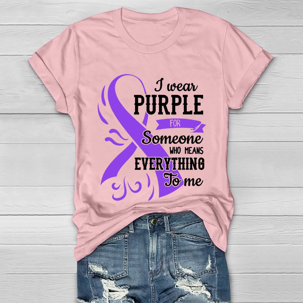 I Wear Purple For Someone Who Means Everything To Me  Healthwear T-shirt