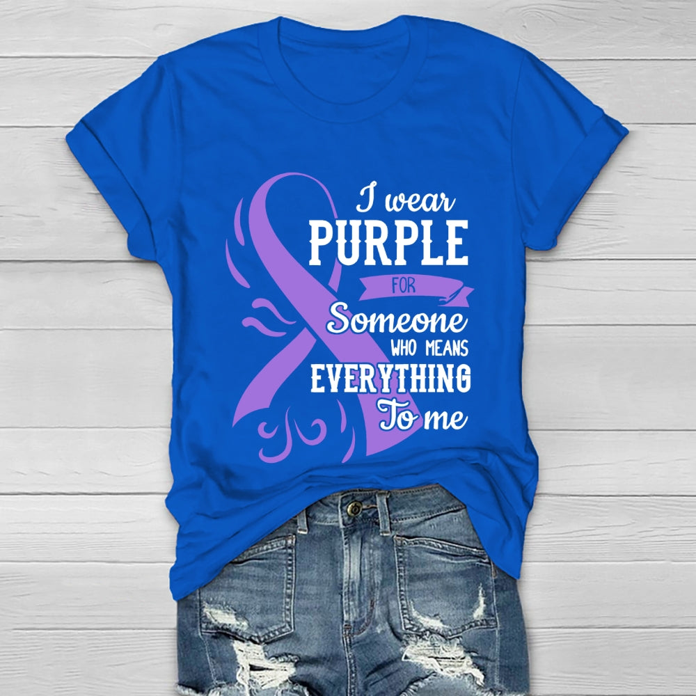 I Wear Purple For Someone Who Means Everything To Me  Healthwear T-shirt