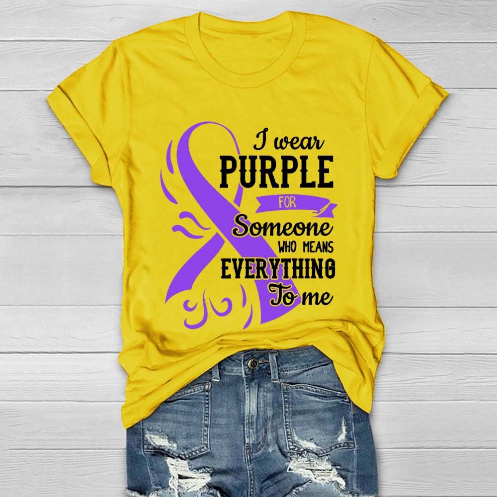 I Wear Purple For Someone Who Means Everything To Me  Healthwear T-shirt