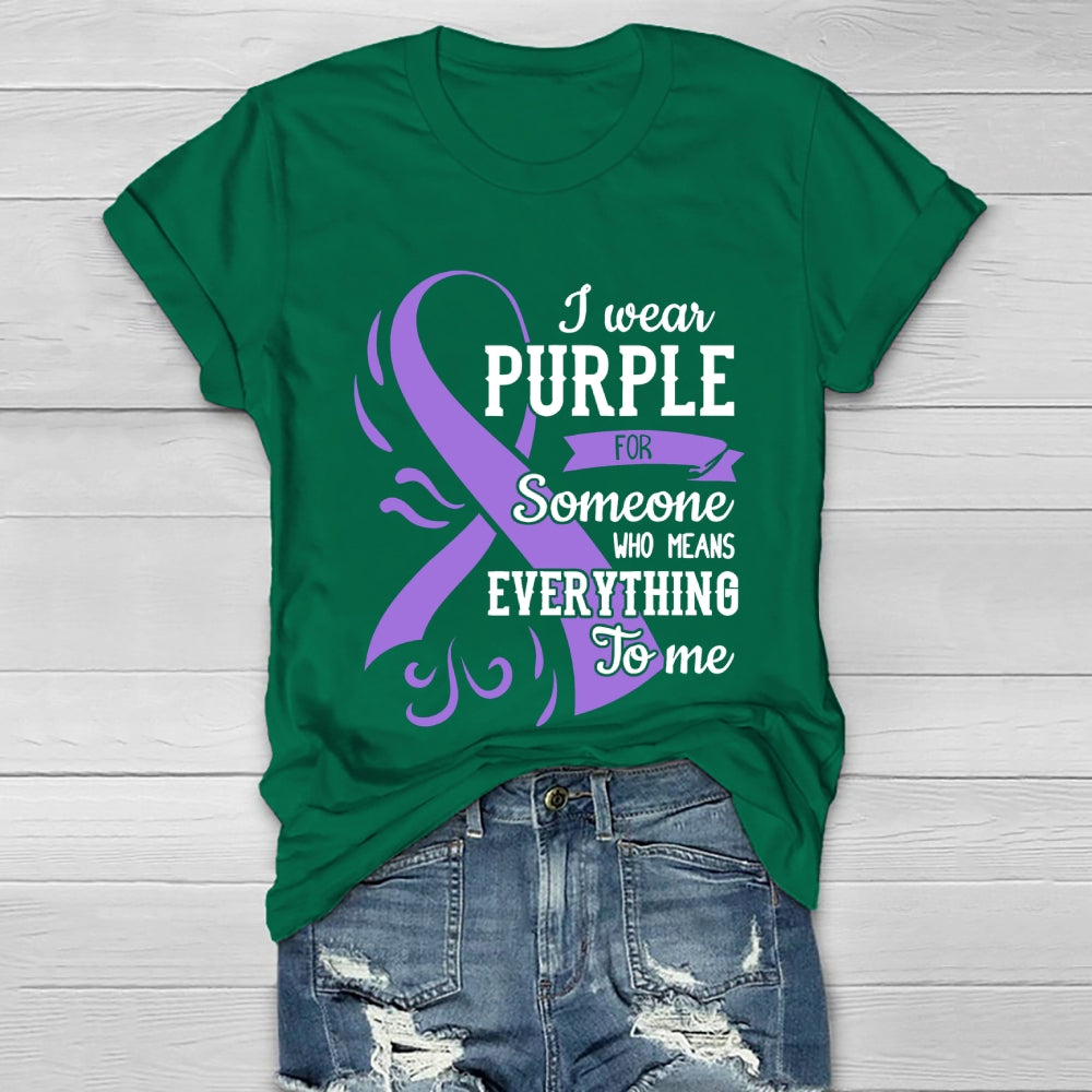 I Wear Purple For Someone Who Means Everything To Me  Healthwear T-shirt