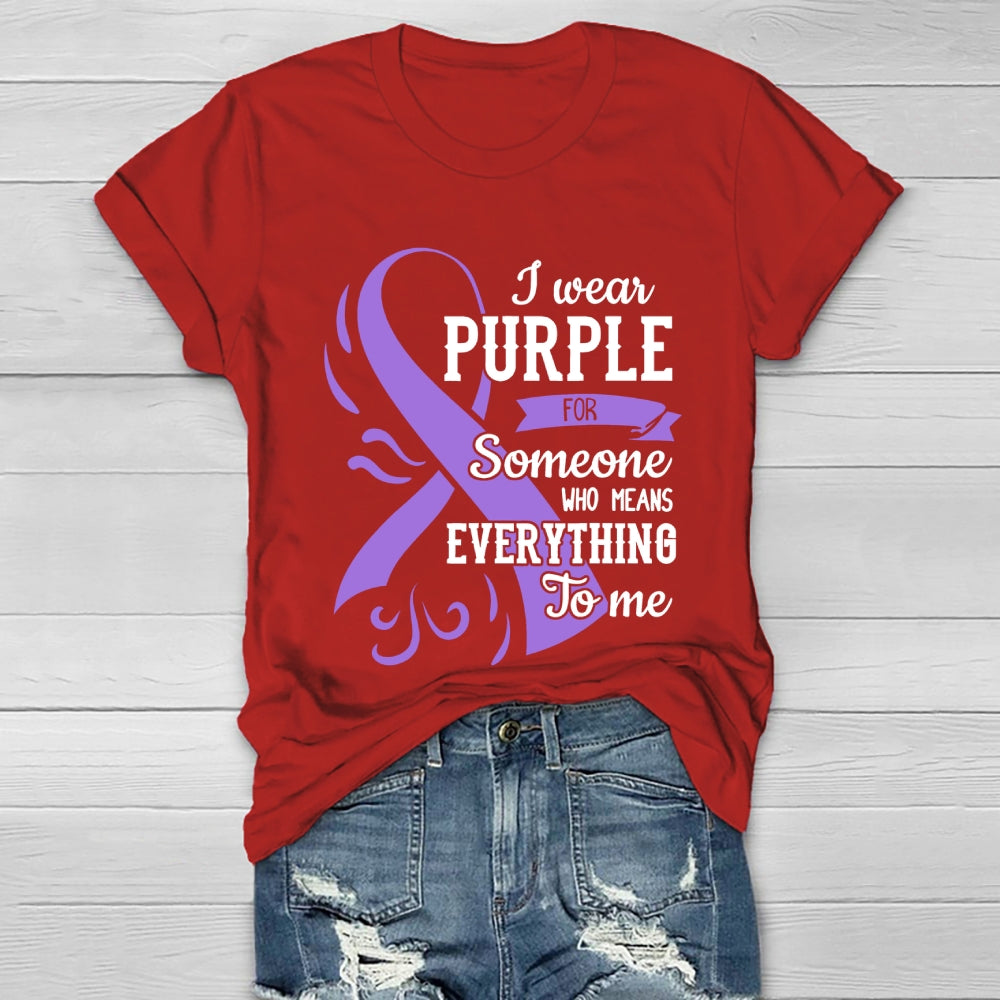 I Wear Purple For Someone Who Means Everything To Me  Healthwear T-shirt