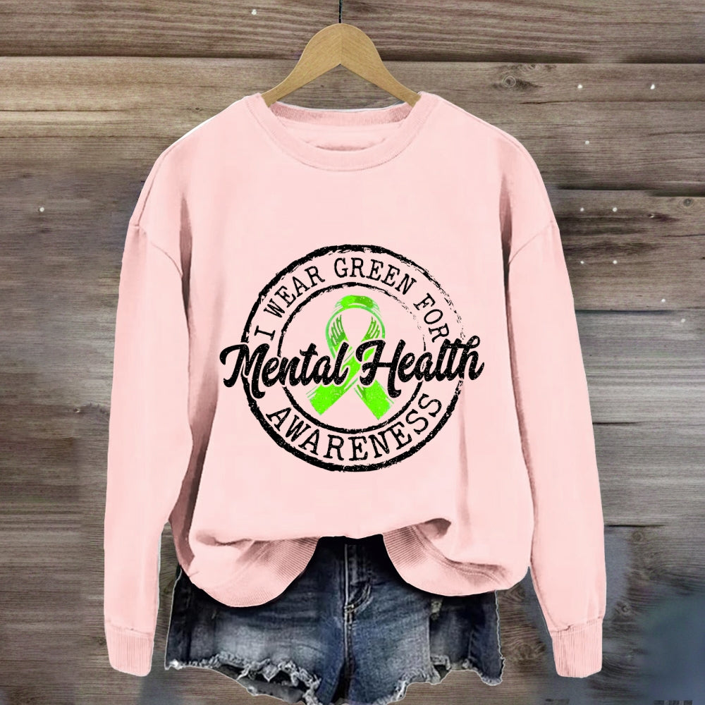 I Wear Green For Mental Health Awareness Sweatshirt