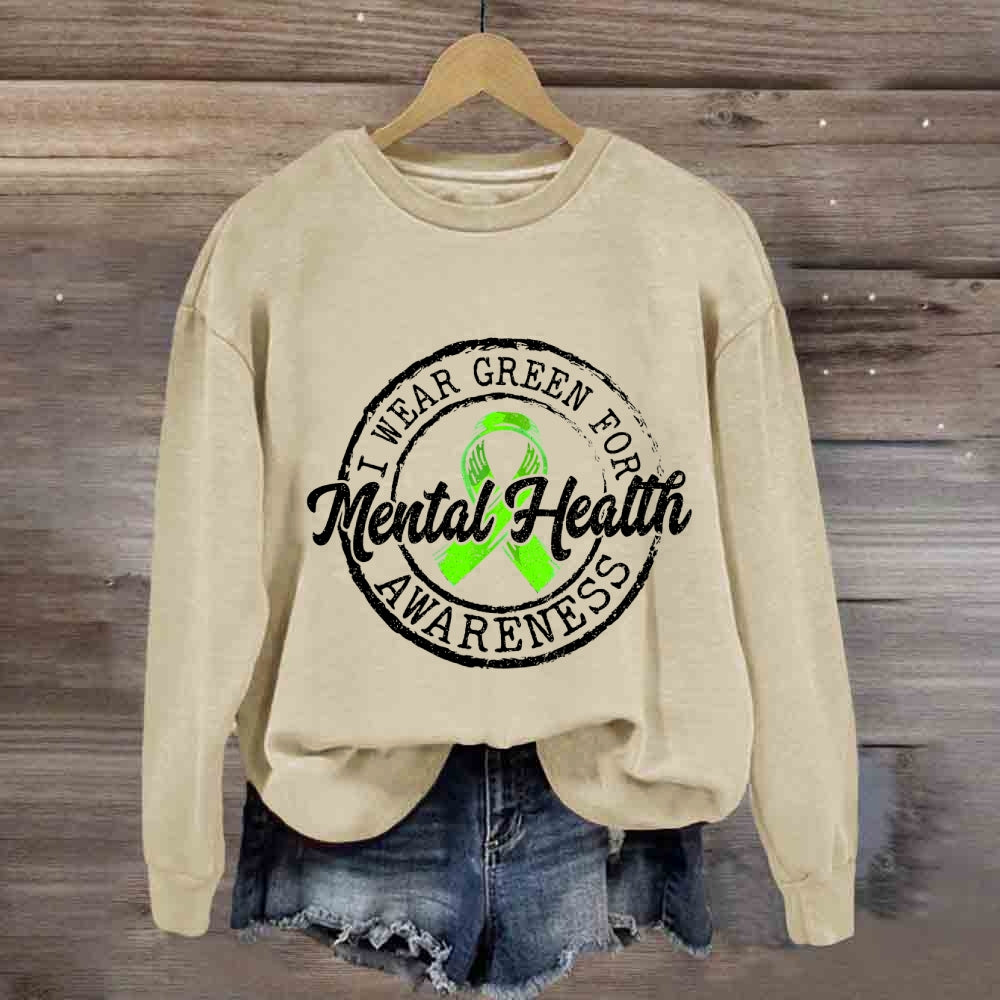 I Wear Green For Mental Health Awareness Sweatshirt