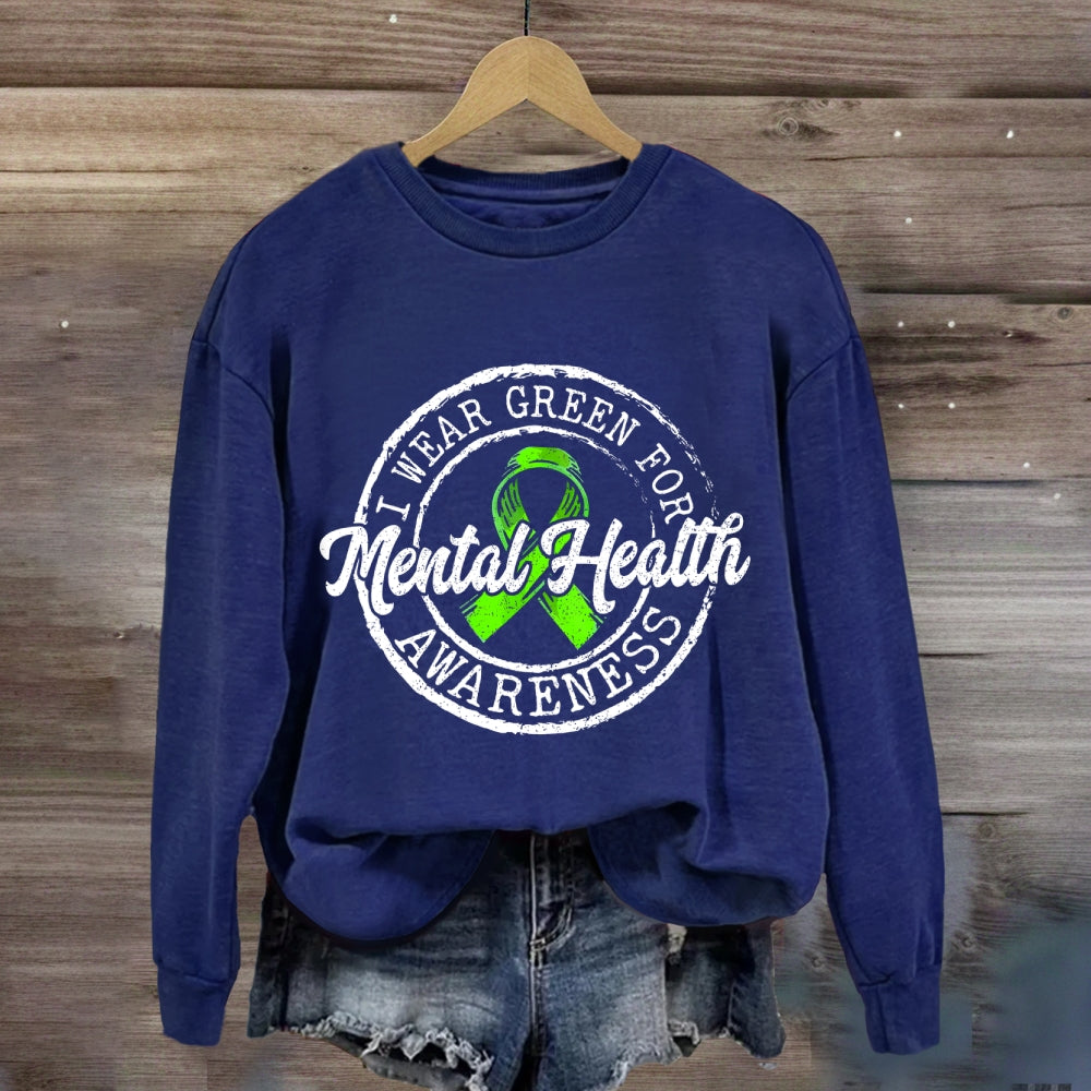 I Wear Green For Mental Health Awareness Sweatshirt