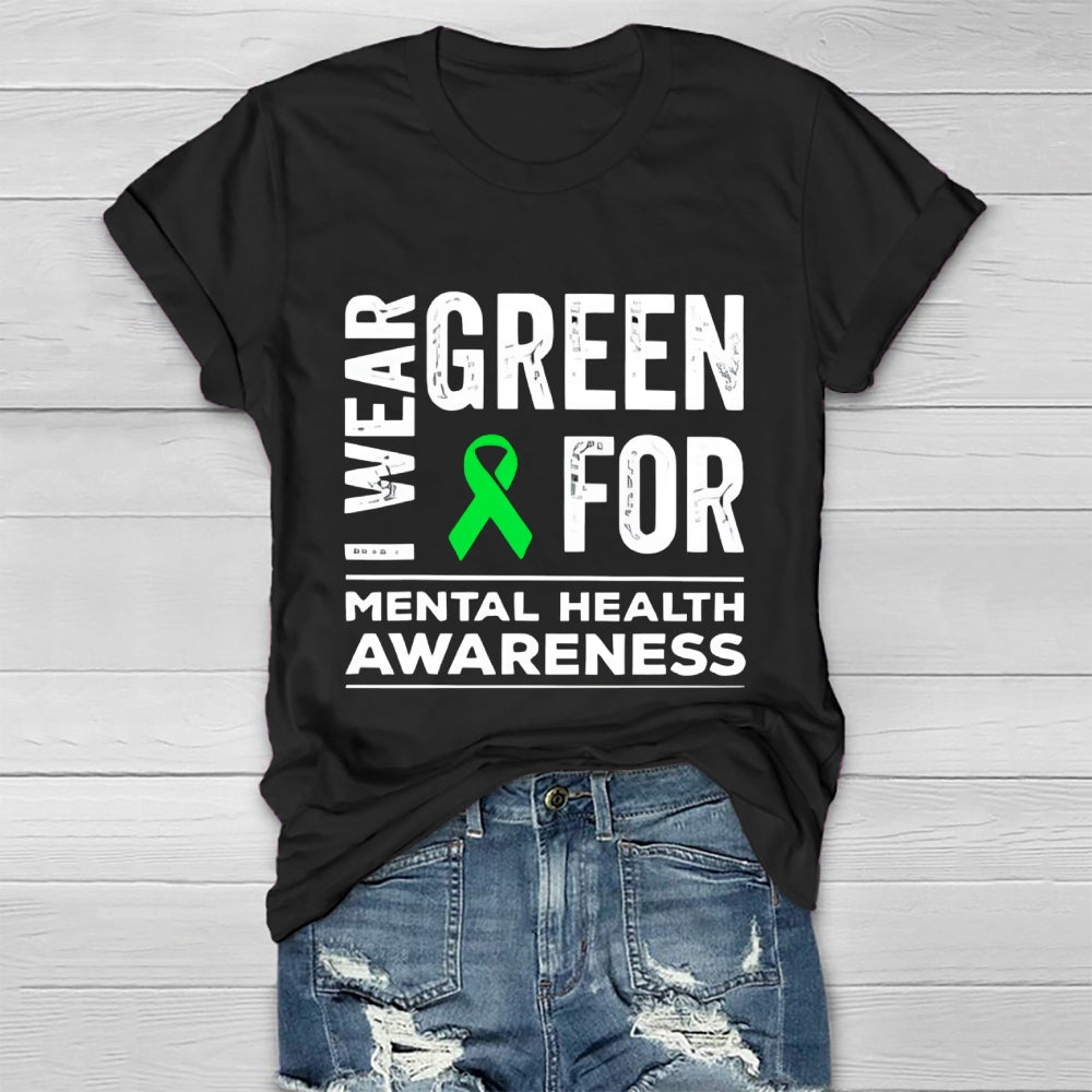 I Wear Green For Mental Health Awareness  Healthwear T-shirt