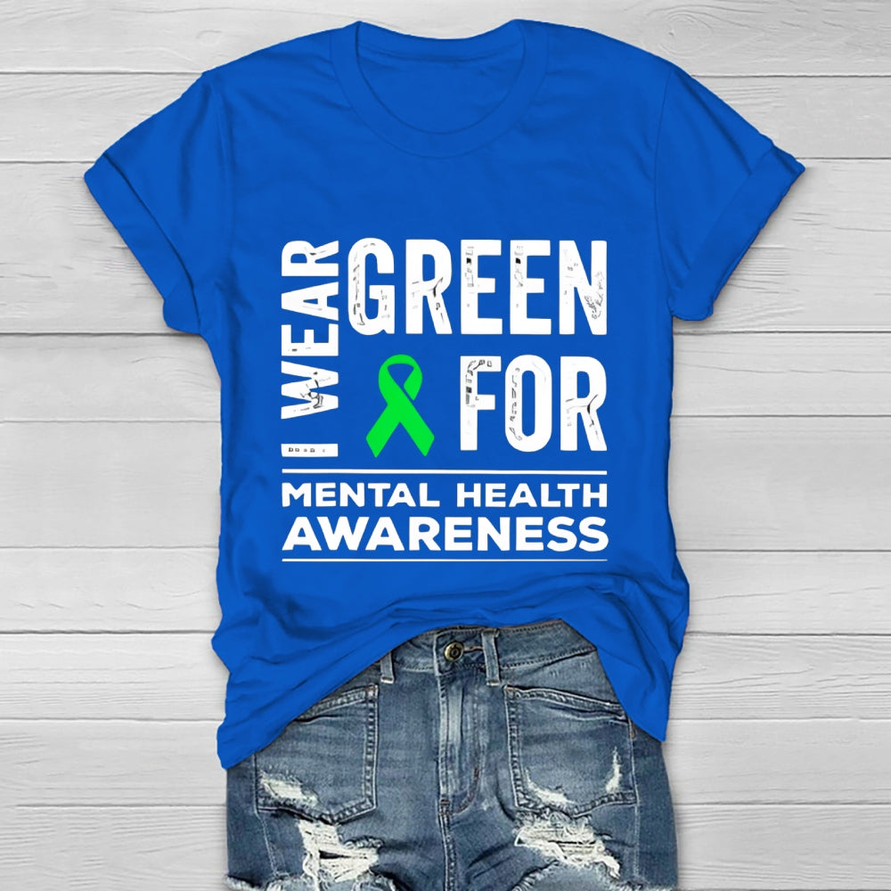 I Wear Green For Mental Health Awareness  Healthwear T-shirt