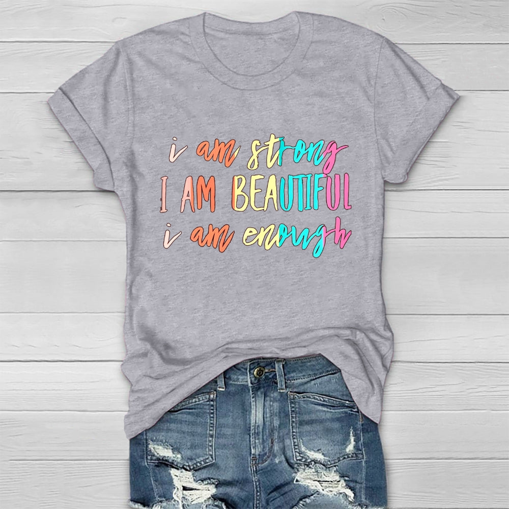 I Am Strong I Am Beautiful I Am Enough Healthwear T-shirt
