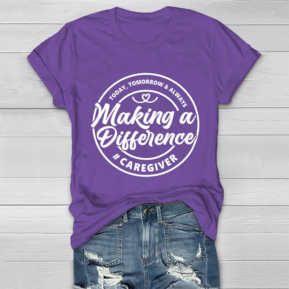 Caregiver Making A Difference  Healthwear T-shirt