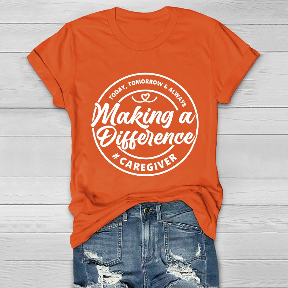 Caregiver Making A Difference  Healthwear T-shirt