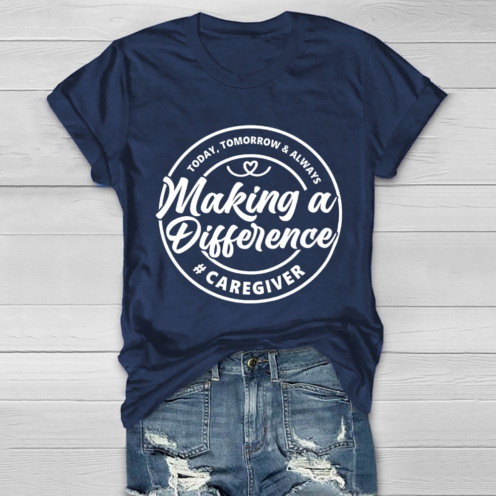 Caregiver Making A Difference  Healthwear T-shirt