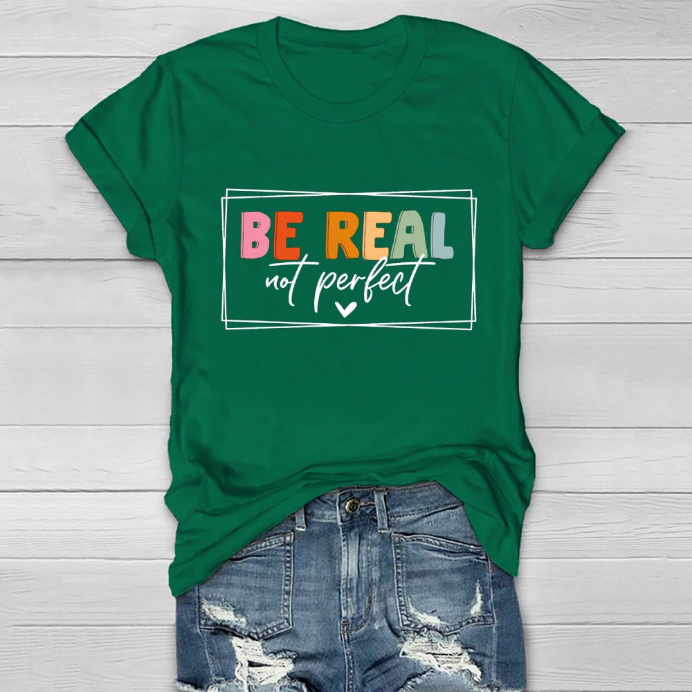 Be Real Not Perfect  Healthwear T-shirt