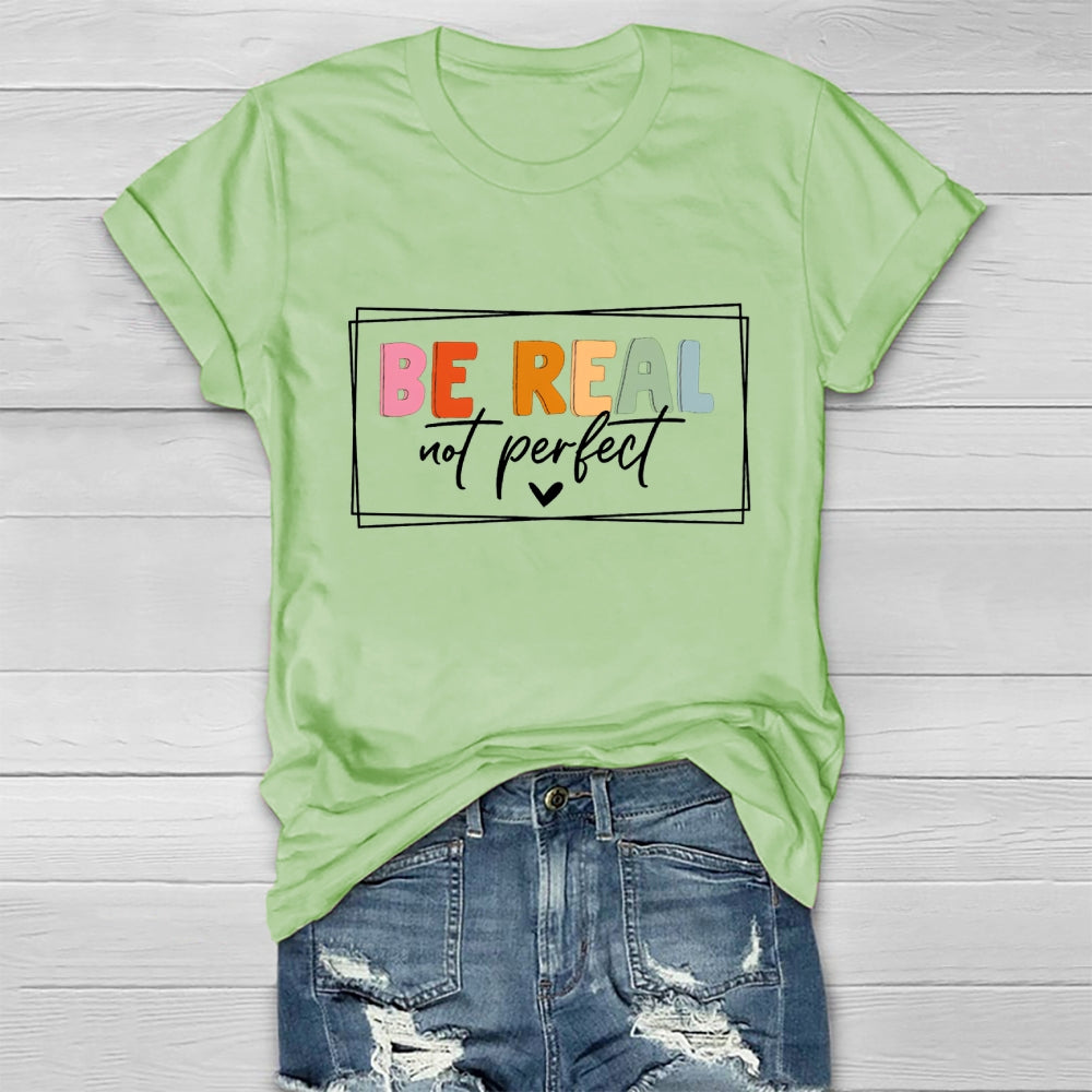 Be Real Not Perfect  Healthwear T-shirt