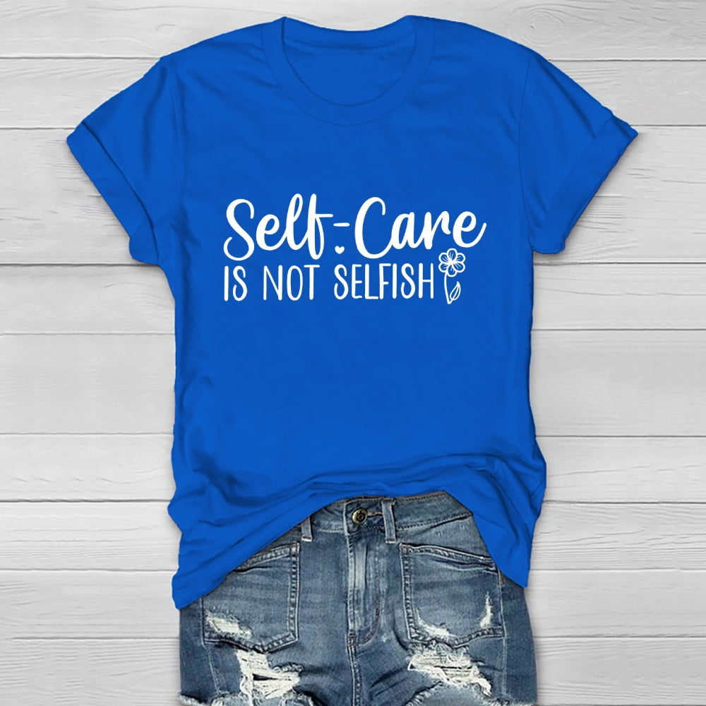 Self Care Is Not Selfish Healthwear T-shirt