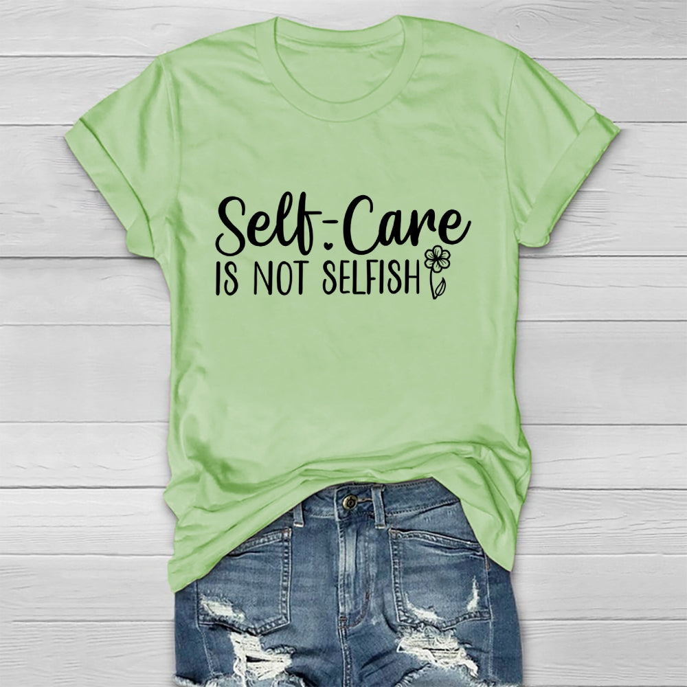 Self Care Is Not Selfish Healthwear T-shirt