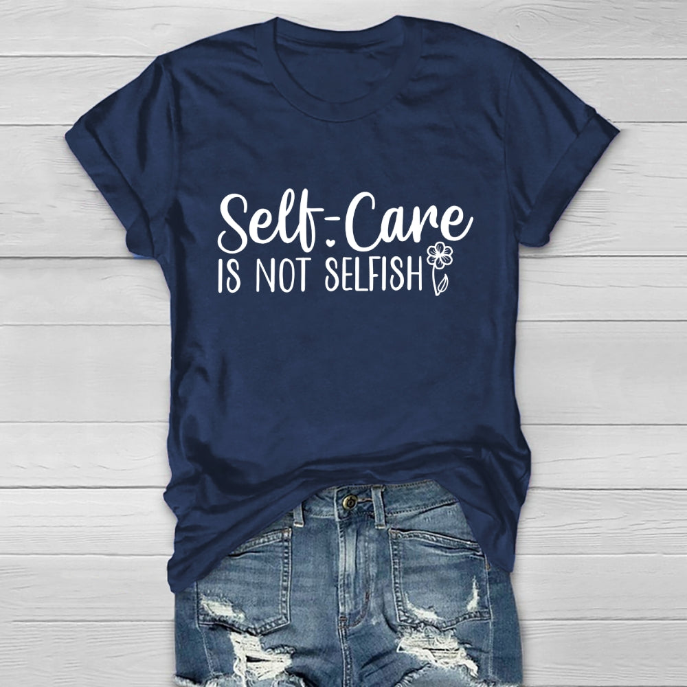 Self Care Is Not Selfish Healthwear T-shirt