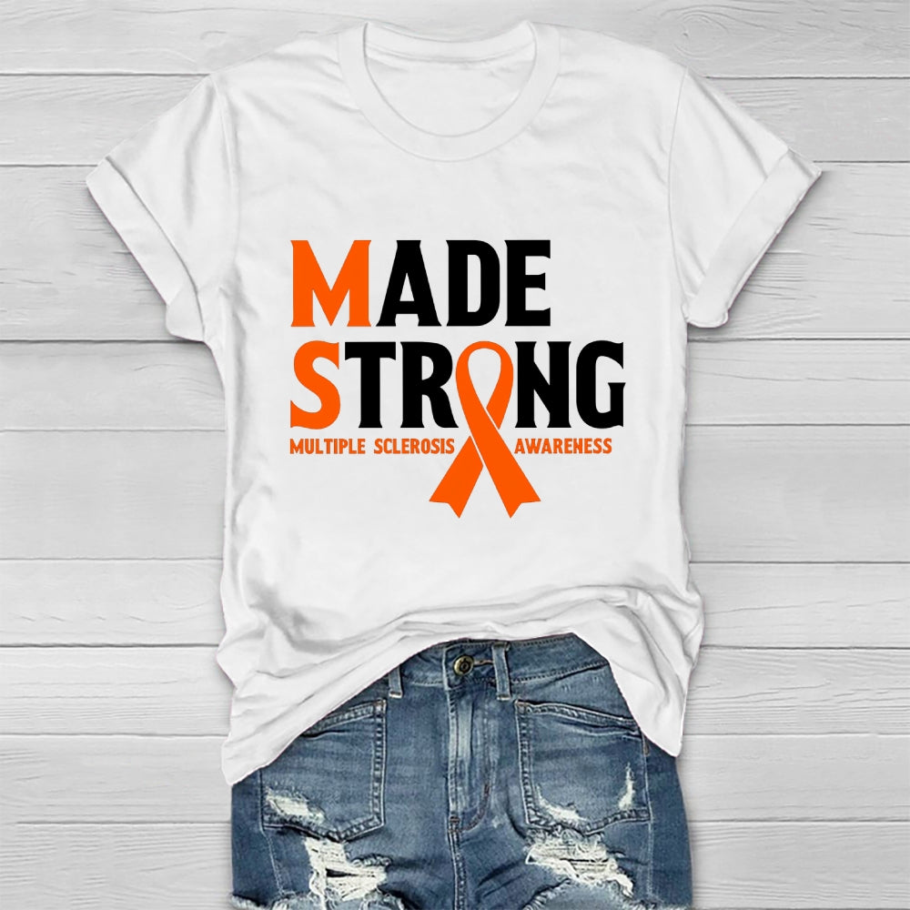 Made Strong Multiple Sclerosis Awareness Healthwear T-shirt