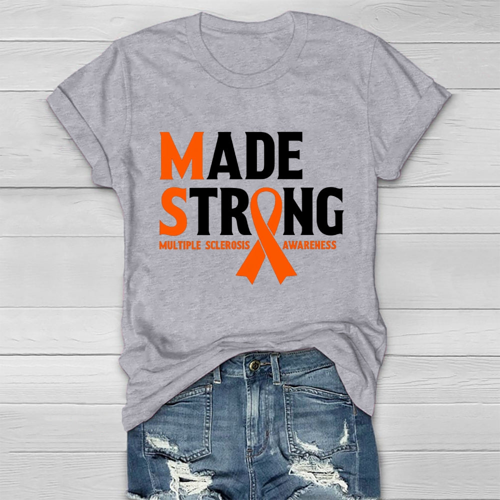 Made Strong Multiple Sclerosis Awareness Healthwear T-shirt