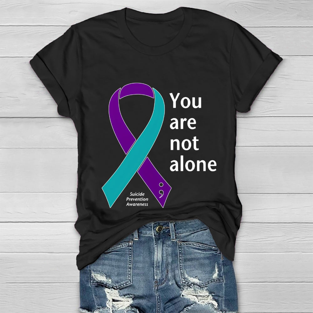 You Are Not Alone Suicide Prevention Awareness Healthwear T-shirt
