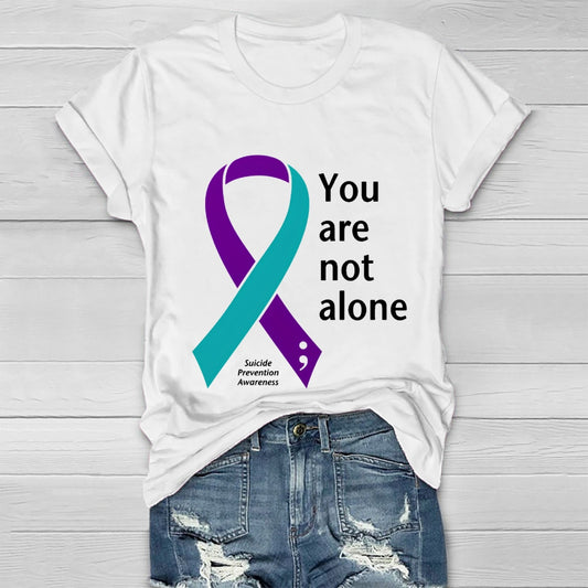 You Are Not Alone Suicide Prevention Awareness Healthwear T-shirt