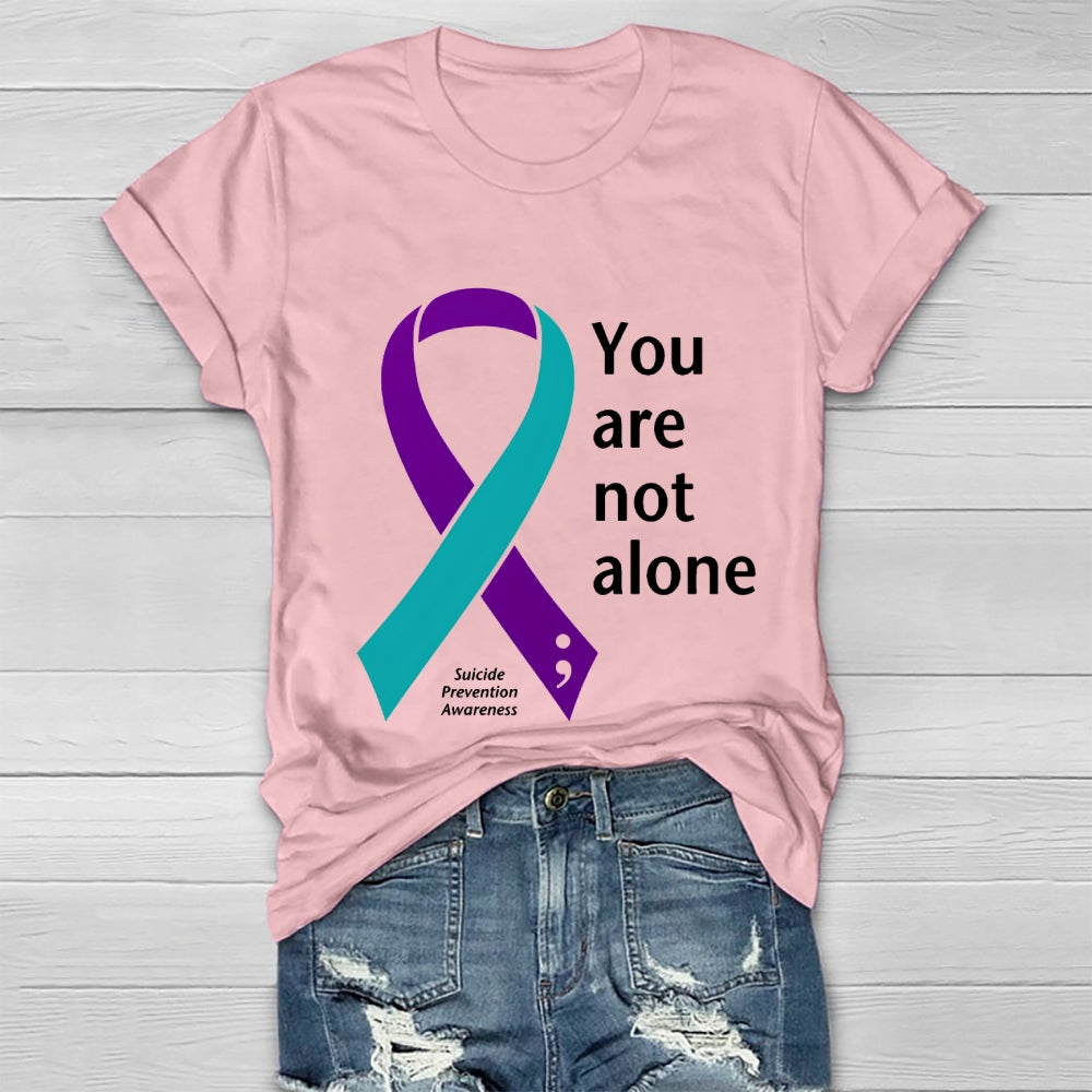 You Are Not Alone Suicide Prevention Awareness Healthwear T-shirt